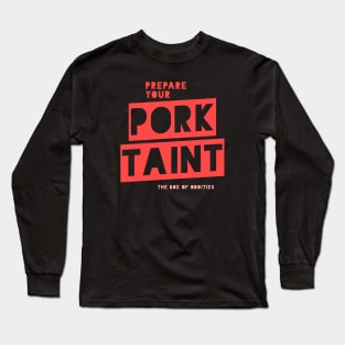 Prepare Your Pork Taint Long Sleeve T-Shirt